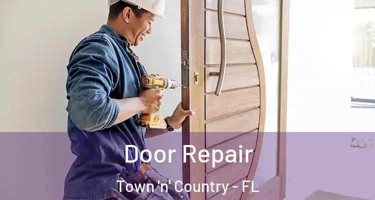 Door Repair Town 'n' Country - FL