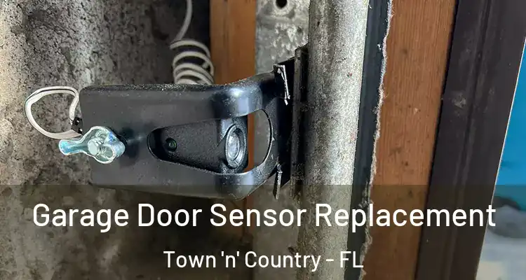 Garage Door Sensor Replacement Town 'n' Country - FL