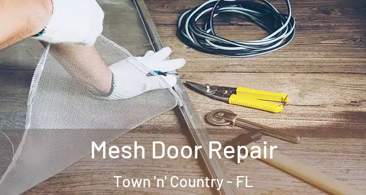 Mesh Door Repair Town 'n' Country - FL