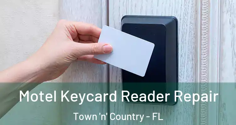 Motel Keycard Reader Repair Town 'n' Country - FL