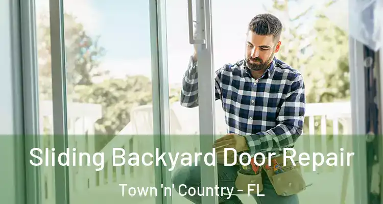 Sliding Backyard Door Repair Town 'n' Country - FL