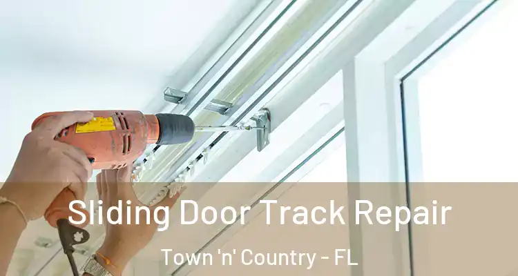 Sliding Door Track Repair Town 'n' Country - FL